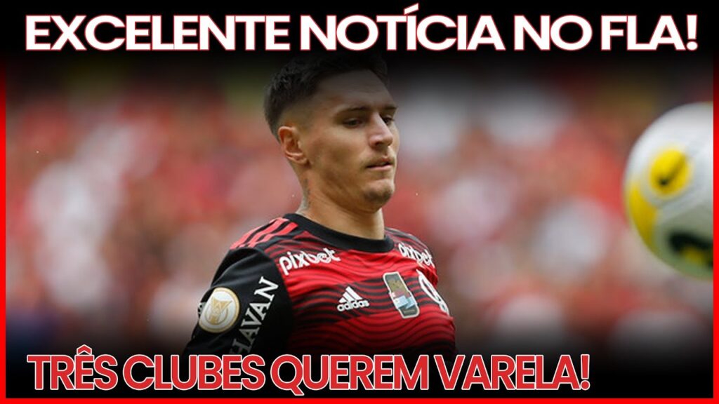 EXCELENTE NOTÍCIA NO FLAMENGO | TRÊS CLUBES QUEREM GUILLERMO VARELA!