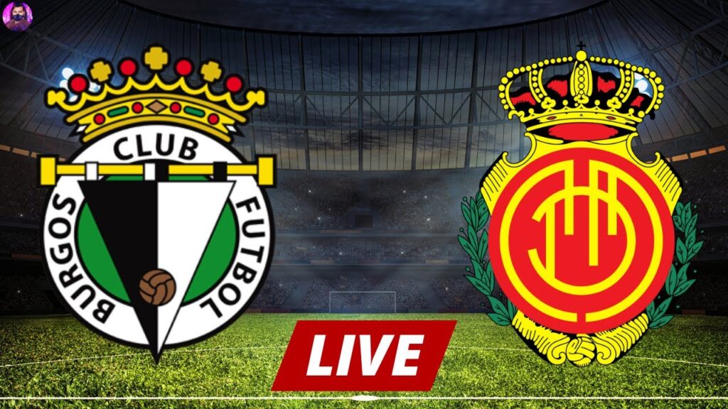 Burgos CF vs Mallorca Live | Copa del Rey Round of 32 Full Match Today