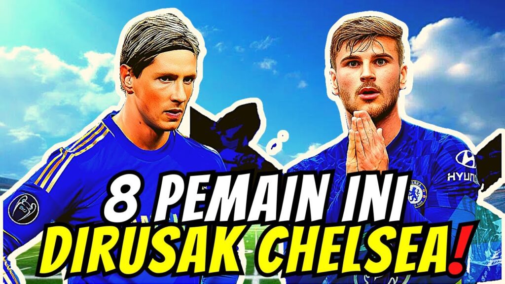 8 Pemain Yang Dirusak Chelsea! SERU!
