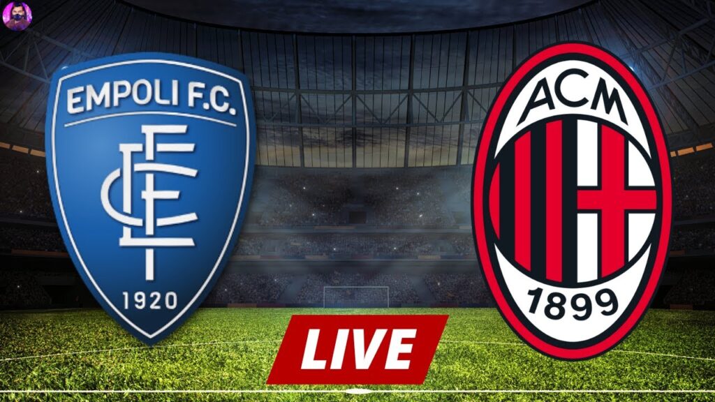 Empoli vs AC Milan Live | Serie A 2024 Full Match Today