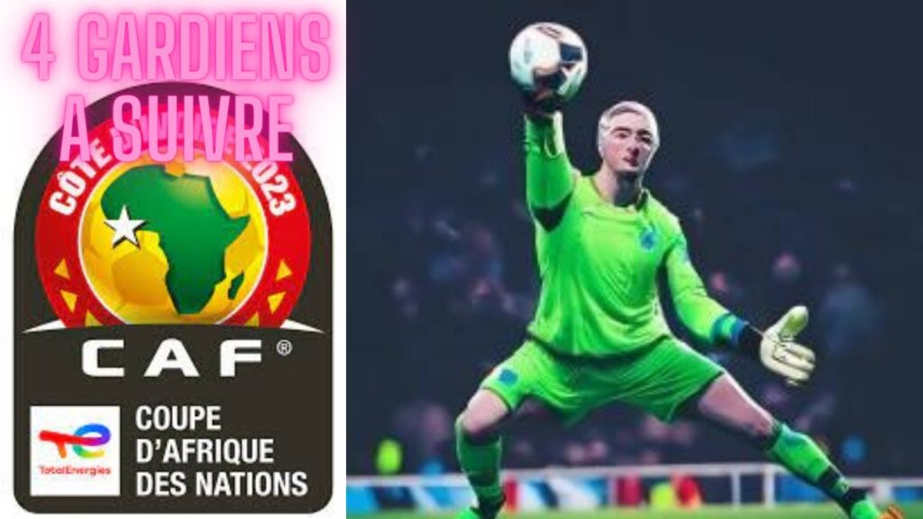 CAN 2023 en Côte d'Ivoire: Voici les 4 gardiens expérimentés qui feront gagner leur équipe.