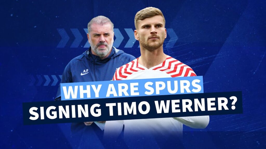 Why are Tottenham signing Timo Werner? What the German striker brings to Spurs