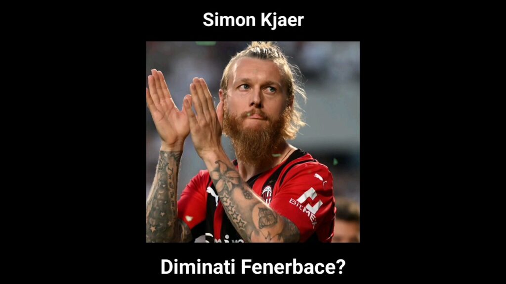 Simon Kjaer Dipepet Fenerbace