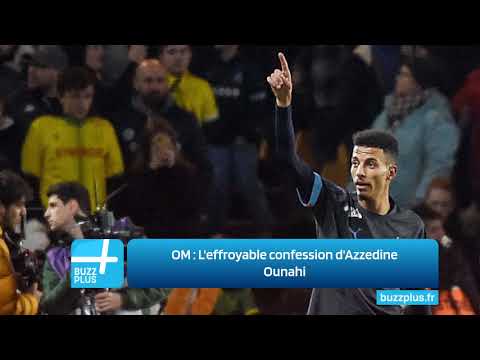 OM : L'effroyable confession d'Azzedine Ounahi