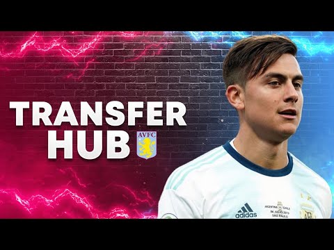 ASTON VILLA ASK PAULO DYBALA'S AGENT FOR INFORMATION | TRANSFER HUB