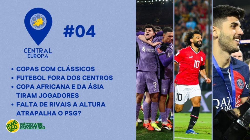 CENTRAL EUROPA #04 - COPAS NACIONAIS, LIGAS FORA DO CENTRO, DESFALQUES E PSG CAMPEÃO DA SUPERCOPA
