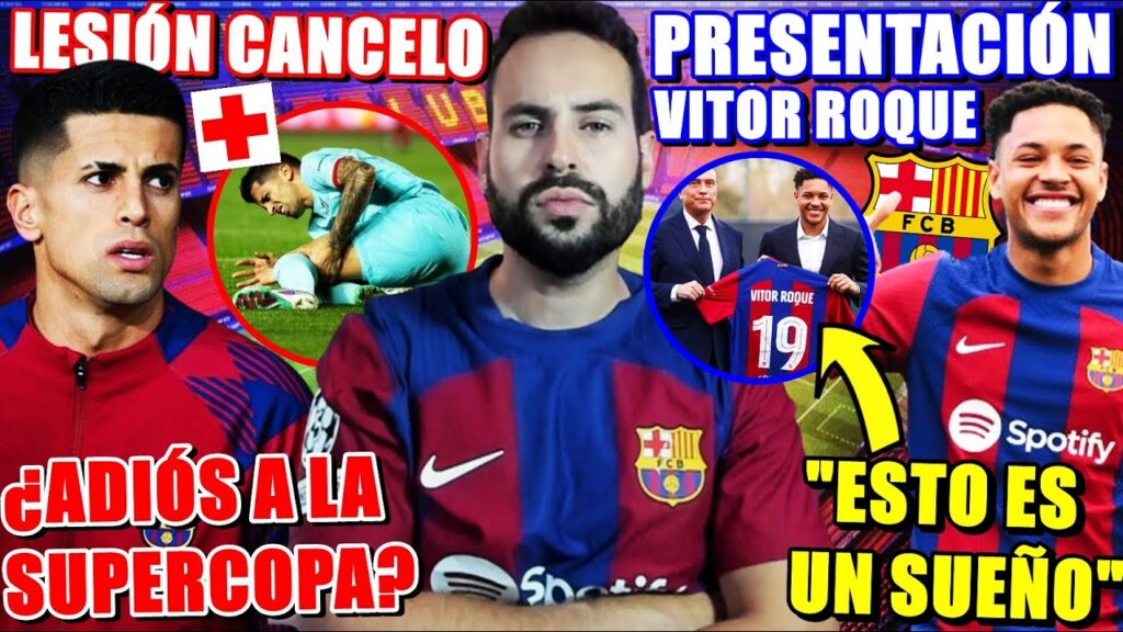 🚨OFICIAL: CANCELO LESIONADO ¡2/3 SEMANAS de BAJA! - PRESENTACIÓN de VITOR ROQUE con el BARÇA