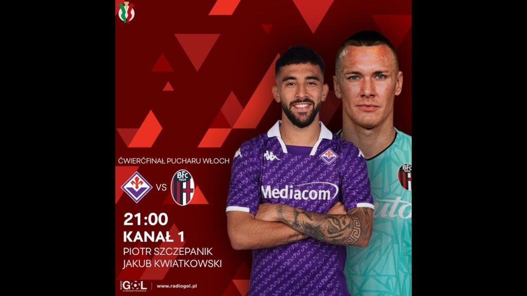 Coppa Italia - 1/4 finału: ACF Fiorentina - Bologna FC 1909 | Piotr Szczepanik, Jakub Kwiatkowski