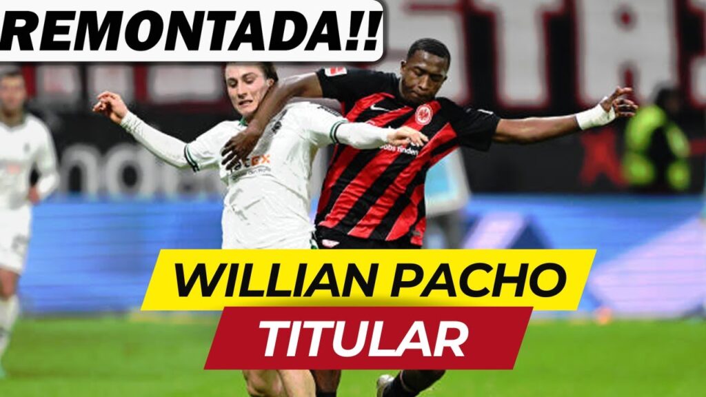 WILLIAM PACHO TITULAR EN LA REMONTADA FRENTE AL BORUSSIA MÖNCHENGLADBACH