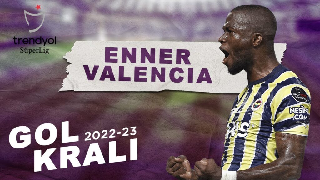 Gol Kralı Enner Valencia (2022-2023) | Tüm Goller | Trendyol Süper Lig