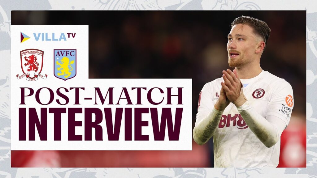 POST MATCH | Goalscorer Matty Cash on FA Cup Victory over Middlesbrough