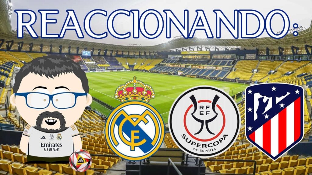 Supercopa de España. Real Madrid 5 - Atletico de Madrid 3. Nunca des por muerto al Real Madrid......