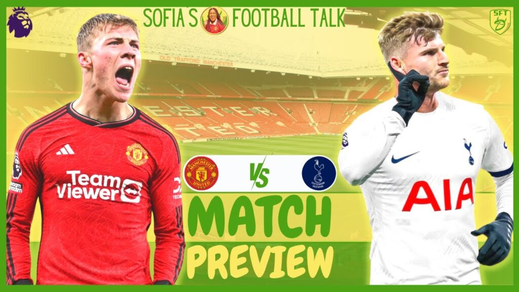 MAN UNITED VS TOTTENHAM | LIVE MATCH PREVIEW | PREMIER LEAGUE