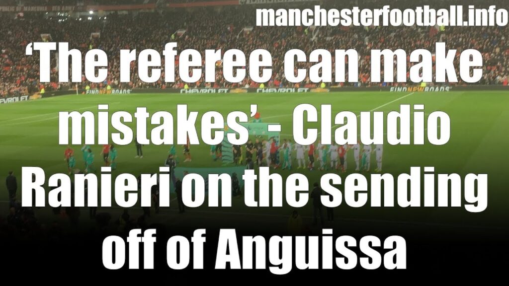 ‘The referee can make mistakes’ - Claudio Ranieri on the sending off of Anguissa