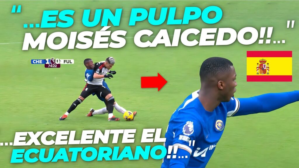 prensa Española DESTACA el partido de Moisés Caicedo ante ꜰᴜʟʟʜᴀᴍ!!