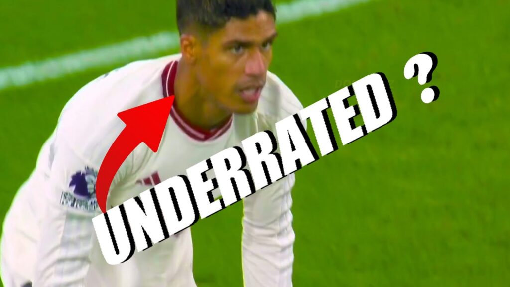 Varane Is Underrated