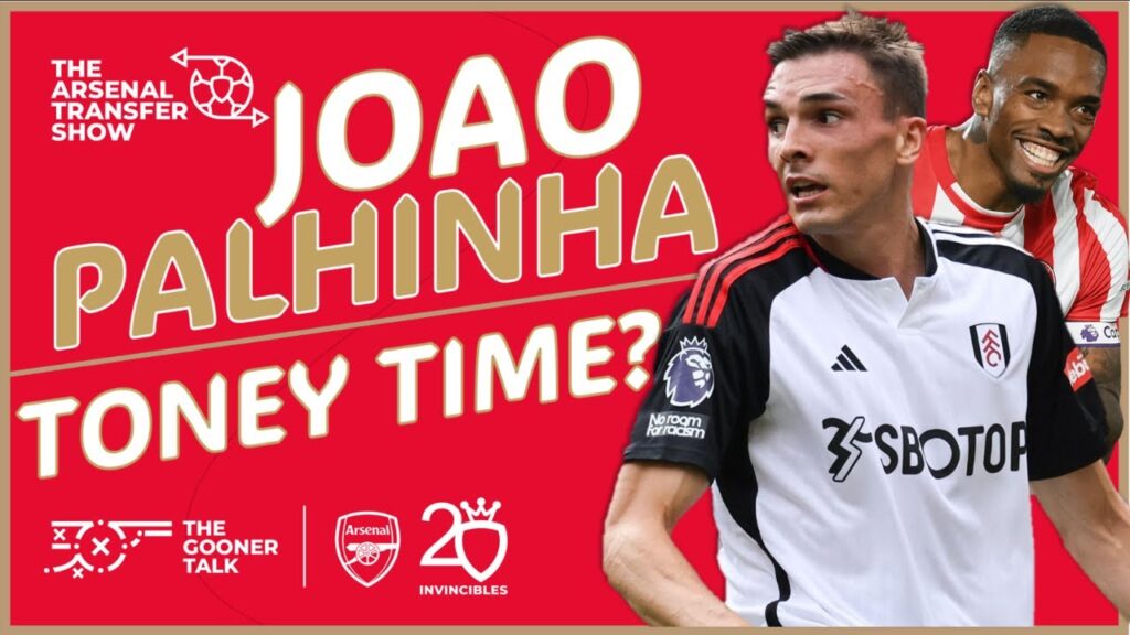 The Arsenal Transfer Show EP414: Joao Palhinha, Ivan Toney, Marquinhos, Chido-Obi Martin & More!