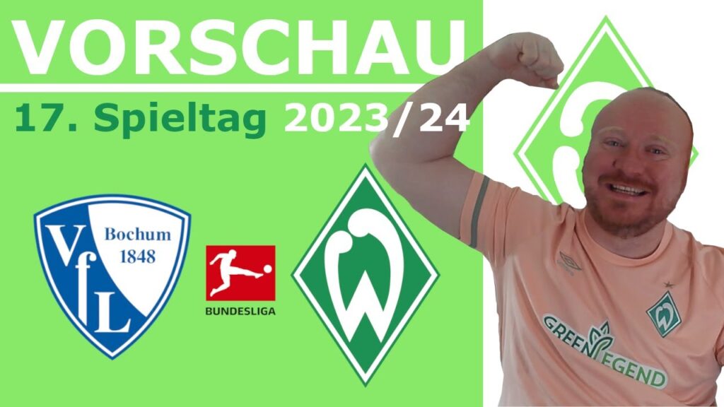Vorschau: VfL Bochum vs SV WERDER BREMEN | 17. Spieltag, Bundesliga 2023/24 | Bremen Fan aus Bayern