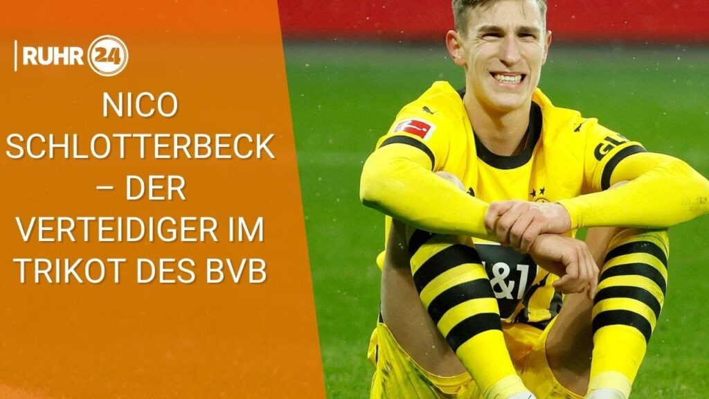 Nico Schlotterbeck – Der Verteidiger im Trikot des BVB