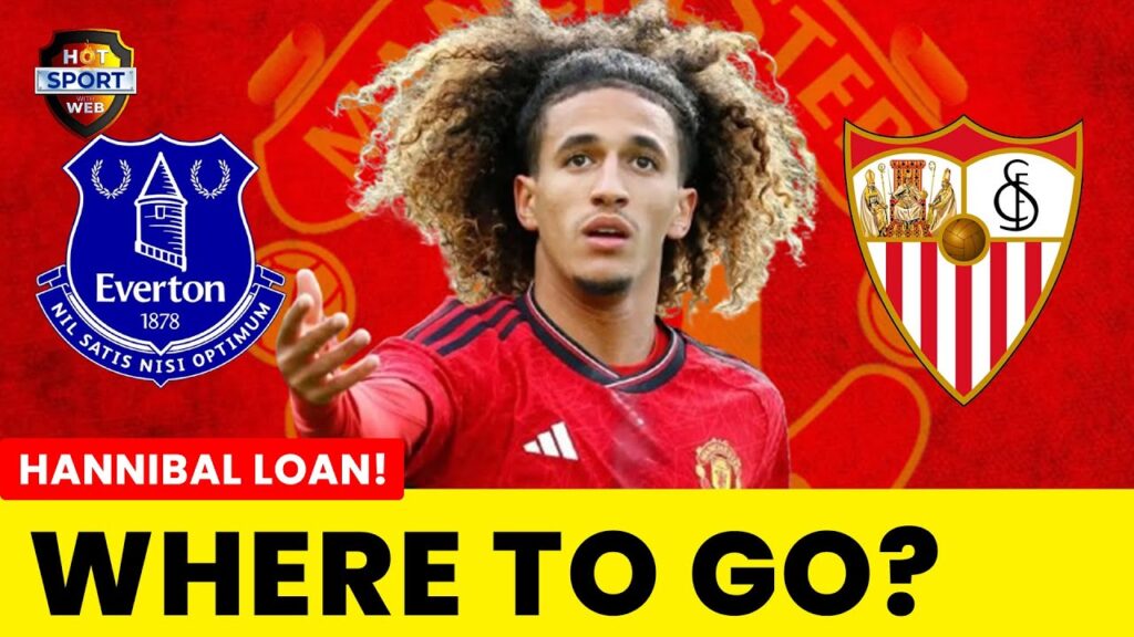 EVERTON OR SEVILLA? HANNIBAL MEJBRI SET TO MAKE DECISION ON HIS LOAN MOVE