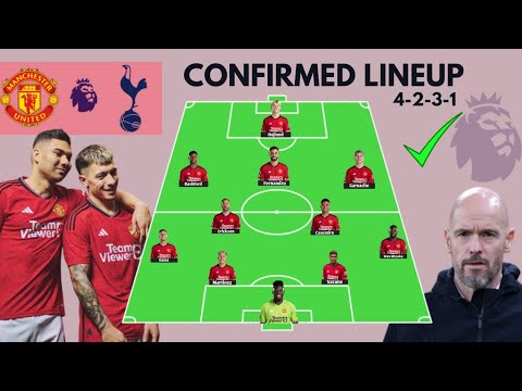 🚨CONFIRMED LINEUP✅ Man United Vs Tottenham 🔴⚽️ 4-3-2-1 With; Casemiro & Licha Martinez Starts!