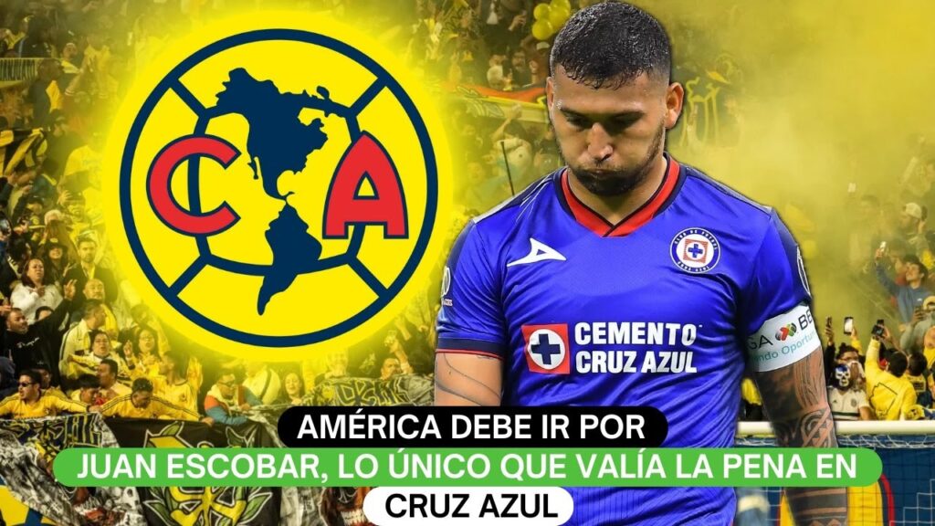 América debe ir por Juan Escobar, lo único que valía la pena en Cruz Azul