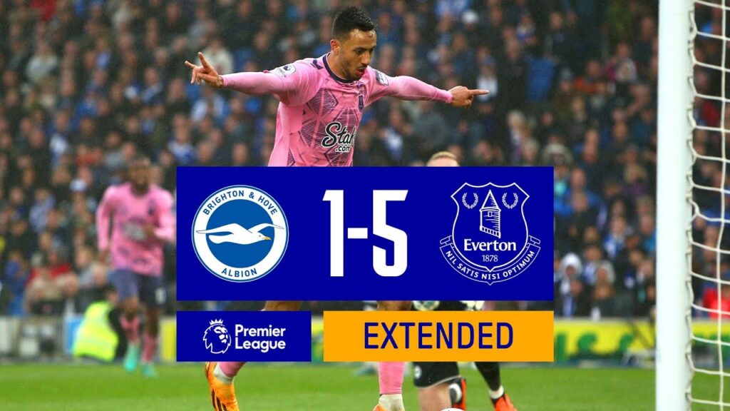 EXTENDED HIGHLIGHTS: BRIGHTON 1-5 EVERTON