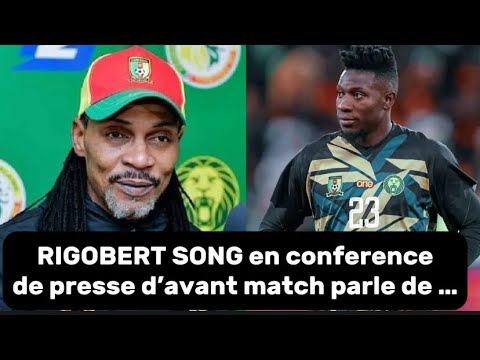 CAN 2023 : conference de presse Rigobert Song avant le match Cameroun vs Guinée; Andre Onana…