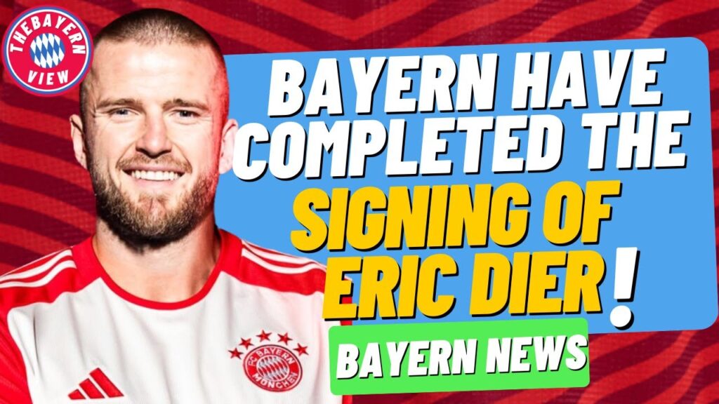 *OFFICIAL* Bayern have completed the signing of Eric Dier!! - Bayern Munich transfer news