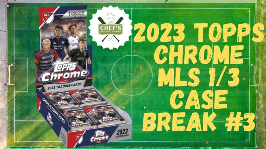 2023 TOPPS CHROME MLS 1/3 HOBBY CASE BREAK #3 - LIVE 1/12/2023