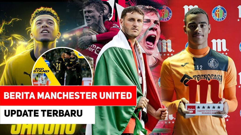 Wow‼️Debut manis jadon sancho😍 Mu rekrut Striker Meksiko ini💥greenwood dapat penghargaan di getafe 😱