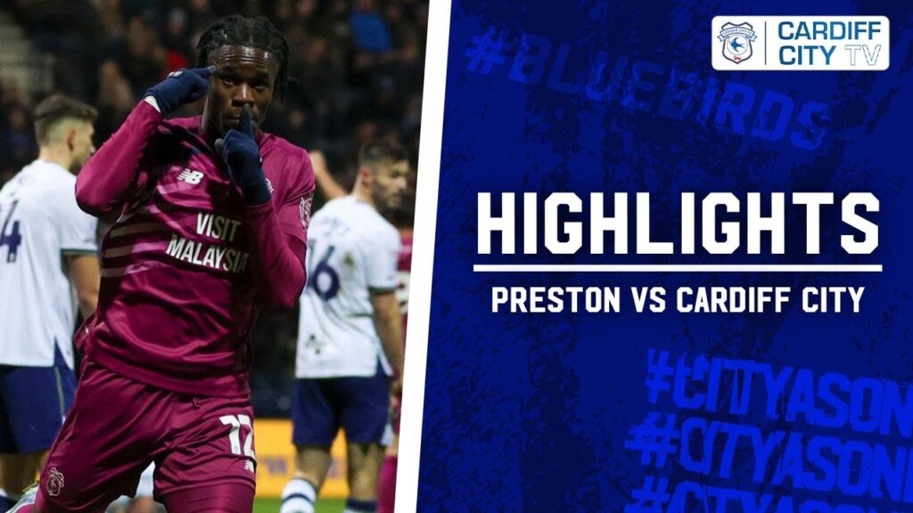 HIGHLIGHTS | PRESTON vs CARDIFF CITY