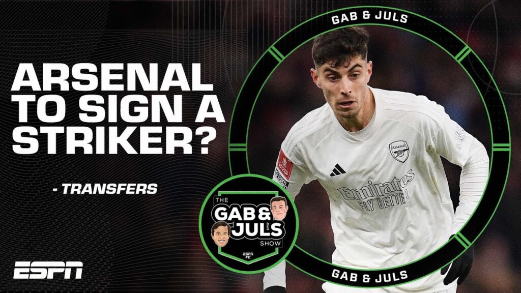 ‘I don’t have an issue with Havertz at CF!’ Do Arsenal need to sign a new forward? | ESPN FC