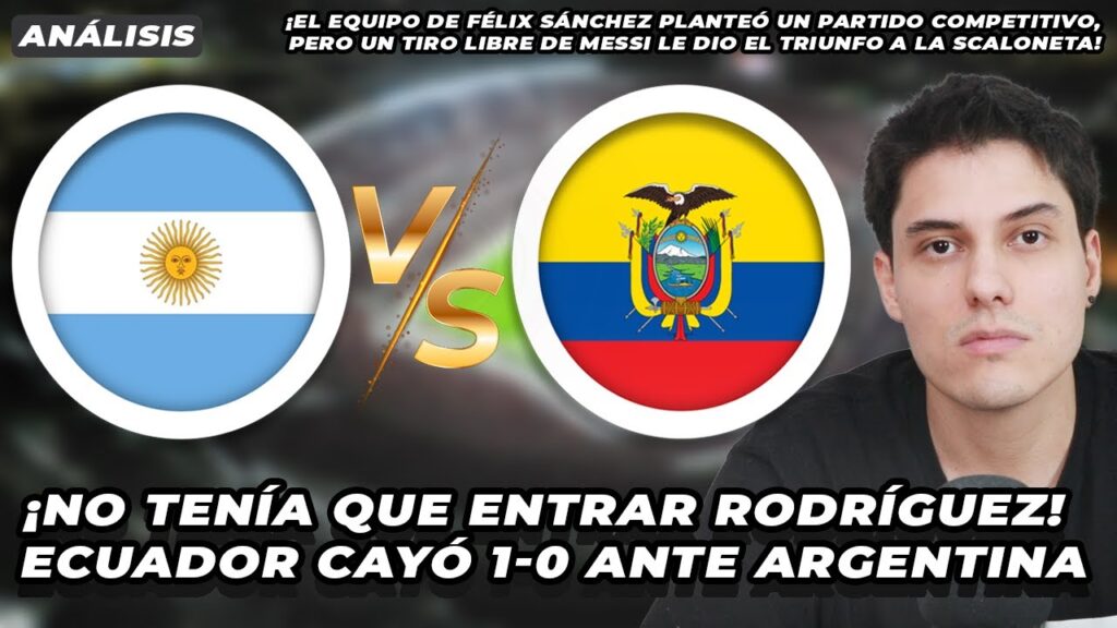 ¡Félix Sánchez se equivocó con Kevin Rodríguez! Ecuador cayó 1-0 ante Argentina con gol de Messi