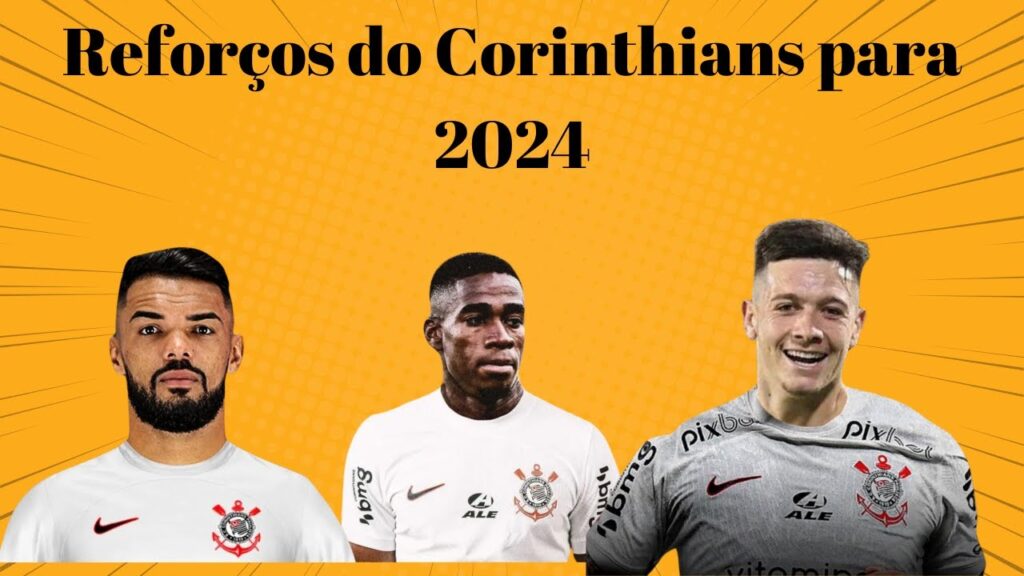 FORAM BONS OS REFORÇOS DO CORINTHIANS 2024?