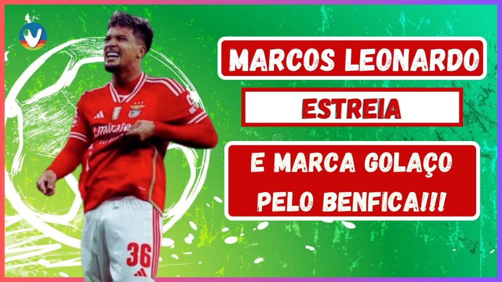 Marcos Leonardo estreia com pintura na goleada do Benfica