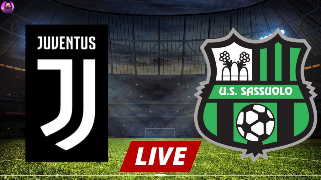 Juventus vs Sassuolo Live | Serie A 2024 Match Live Today