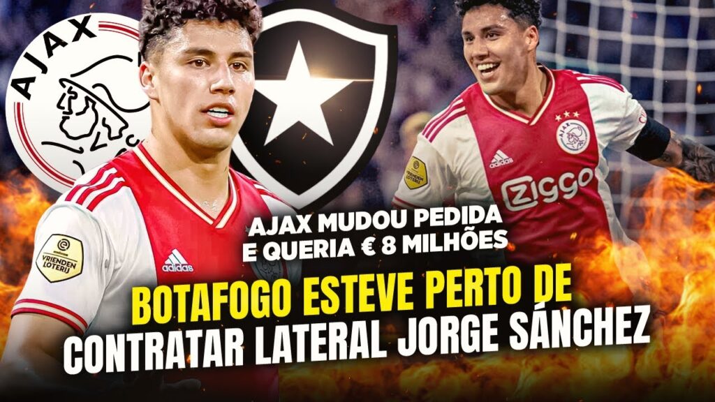 ⚠️COMO O AJAX ATRAPALHOU A CONTRATAÇÃO DE JORGE SÁNCHEZ PELO BOTAFOGO ⚠️COMO O AJAX ATRAPALHOU A CONTRATAÇÃO DE JORGE SÁNCHEZ PELO BOTAFOGO