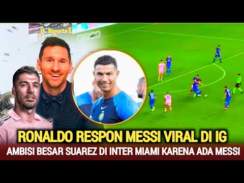 Ronaldo Berikan Sesuatu Untuk Lionel Messi 😱 Nafsu Luis Suarez Bersama Inter Miami