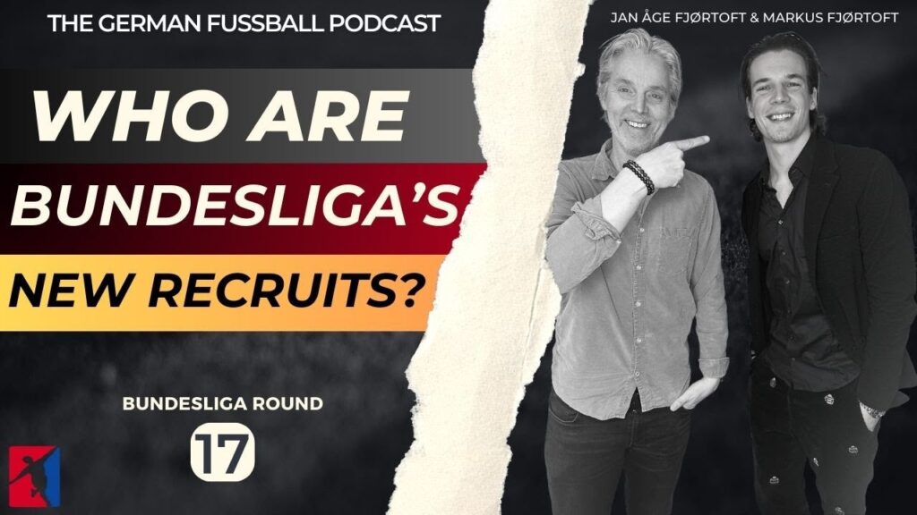 Round 17: Who are Bundesliga's New Recruits?