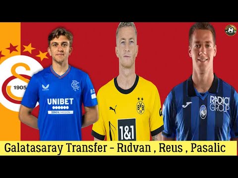 Galatasaray Transfer 🔥Pasalic , Rıdvan Yılmaz , Marco Reus #galatasaray