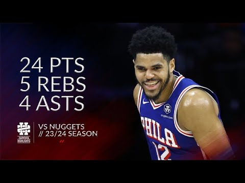 Tobias Harris 24 pts 5 rebs 4 asts vs Nuggets 23/24 season Tobias Harris 24 pts 5 rebs 4 asts vs Nuggets 23/24 season