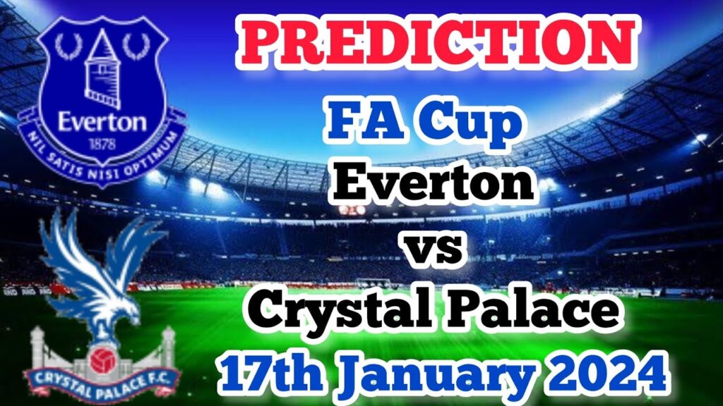 Everton vs Crystal Palace Prediction and Betting Tips | 17th January 2024