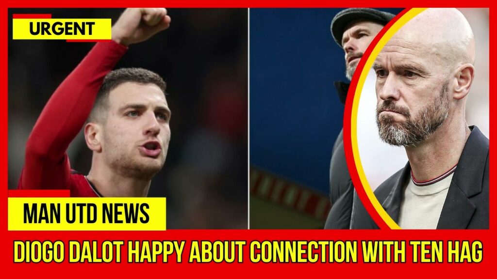 SHOCKING.. Diogo Dalot happy about connection with ten Hag | Manchester United News