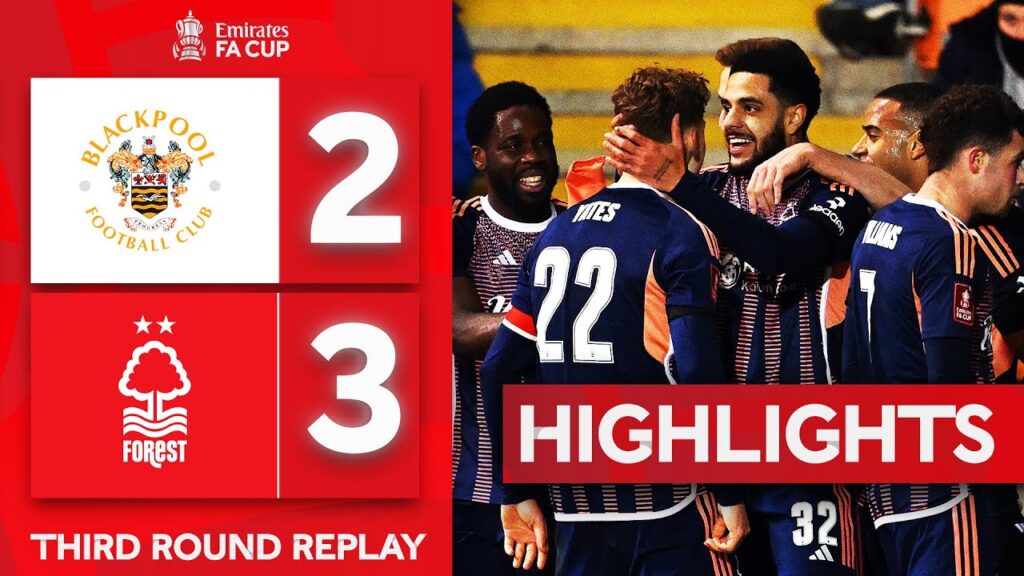 Chris Wood Snatches Fourth Round Spot! | Blackpool 2-3 Nottingham Forest | Emirates FA Cup 2023-24