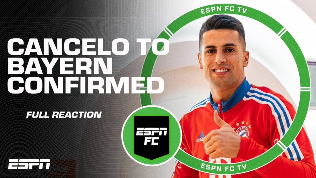 🚨 CONFIRMED 🚨 Joao Cancelo joining Bayern Munich on loan [FULL REACTION] | ESPN FC