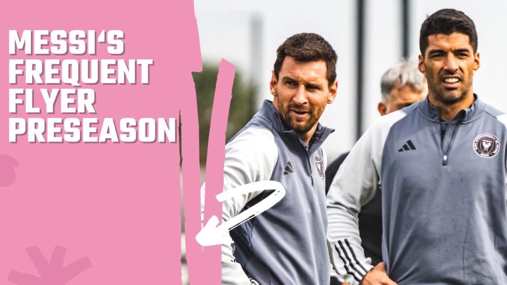 Messi's Frequent Flier Preseason with Inter Miami!