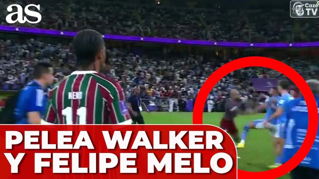 FELIPE MELO y KYLE WALKER acaban a golpes la final del MUNDIAL DE CLUBES