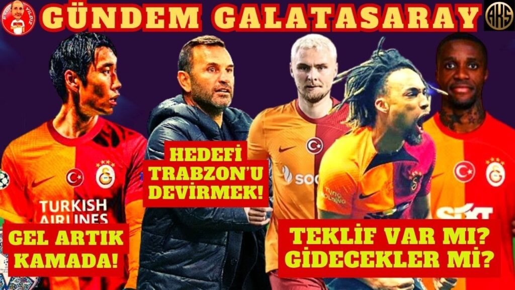 GALATASARAY KAMADA TRANSFERİ İÇİN BASTIRIYOR | OKAN BURUK'UN TRABZONSPOR PLANI | BOEY, ZAHA NELSSON