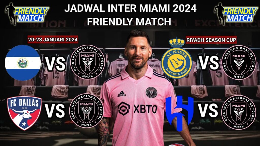 Jadwal Inter Miami 2024 - El Salvador vs Inter Miami - Al Nassr vs Inter Miami